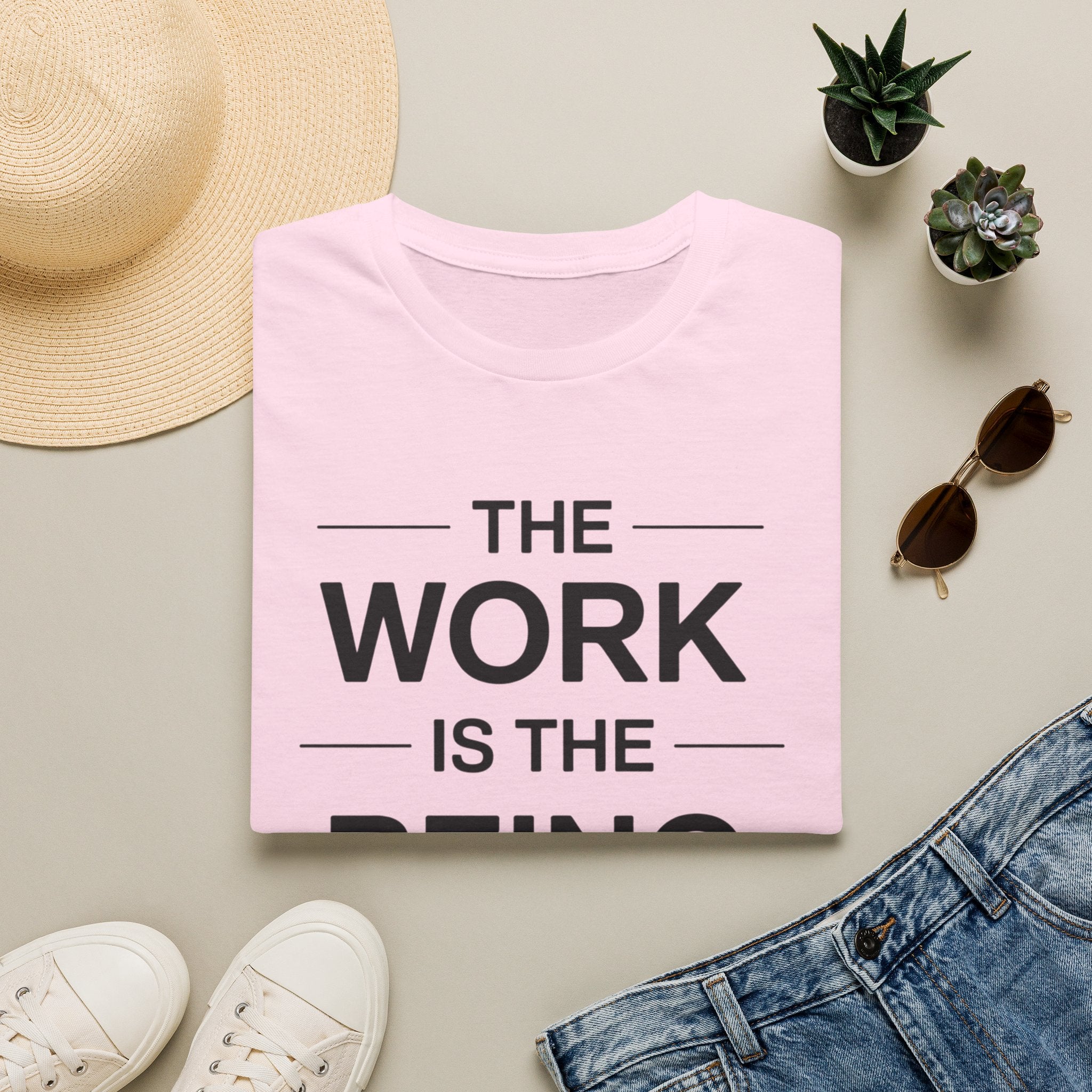 The Work Is The Being T-Shirt
