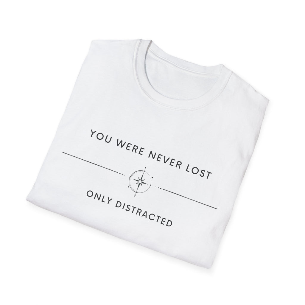 You were never lost T-Shirt