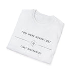 You were never lost T-Shirt