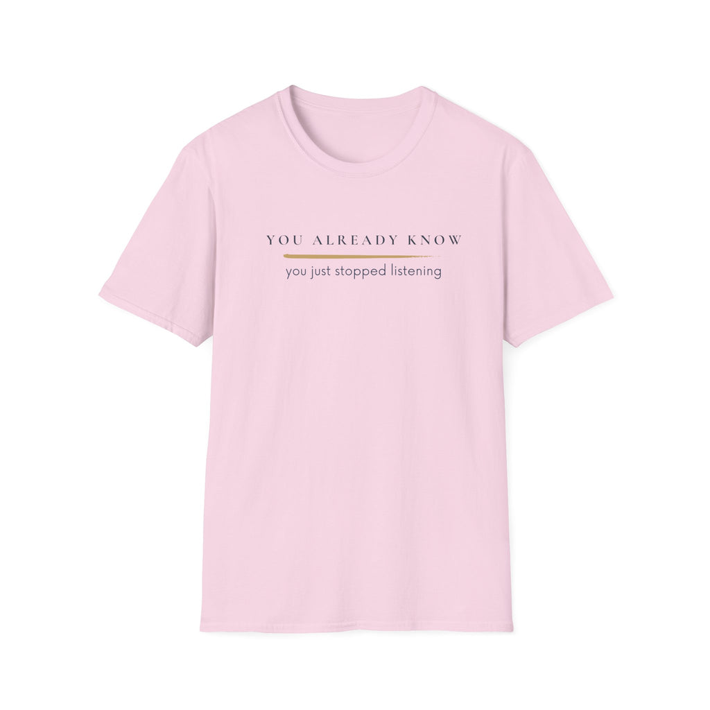 You stopped listening  T-Shirt