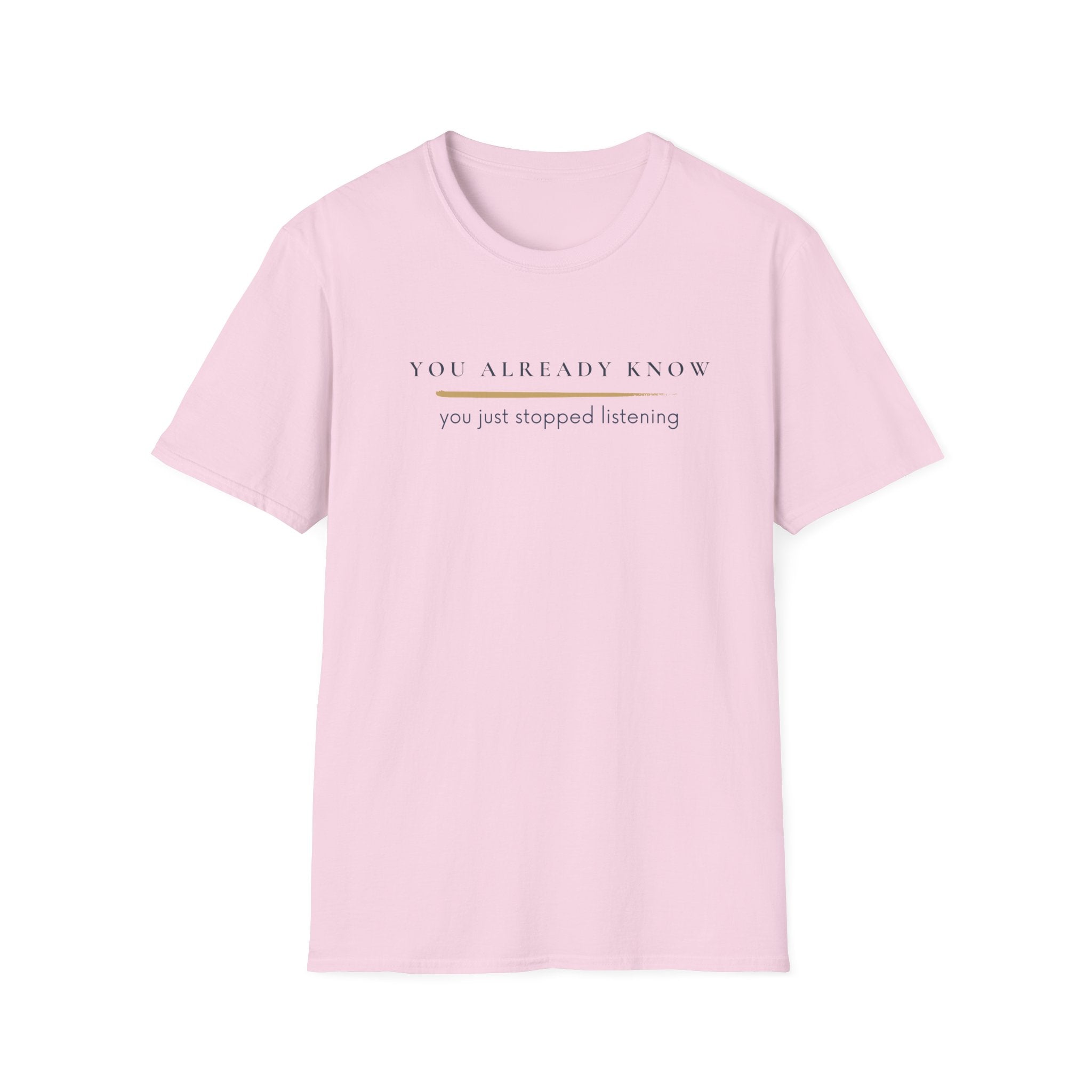 You stopped listening  T-Shirt