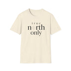 True North Only T-Shirt