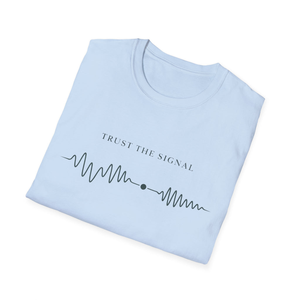 Trust The Signal T-Shirt