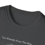 You Already Know The Way T-Shirt