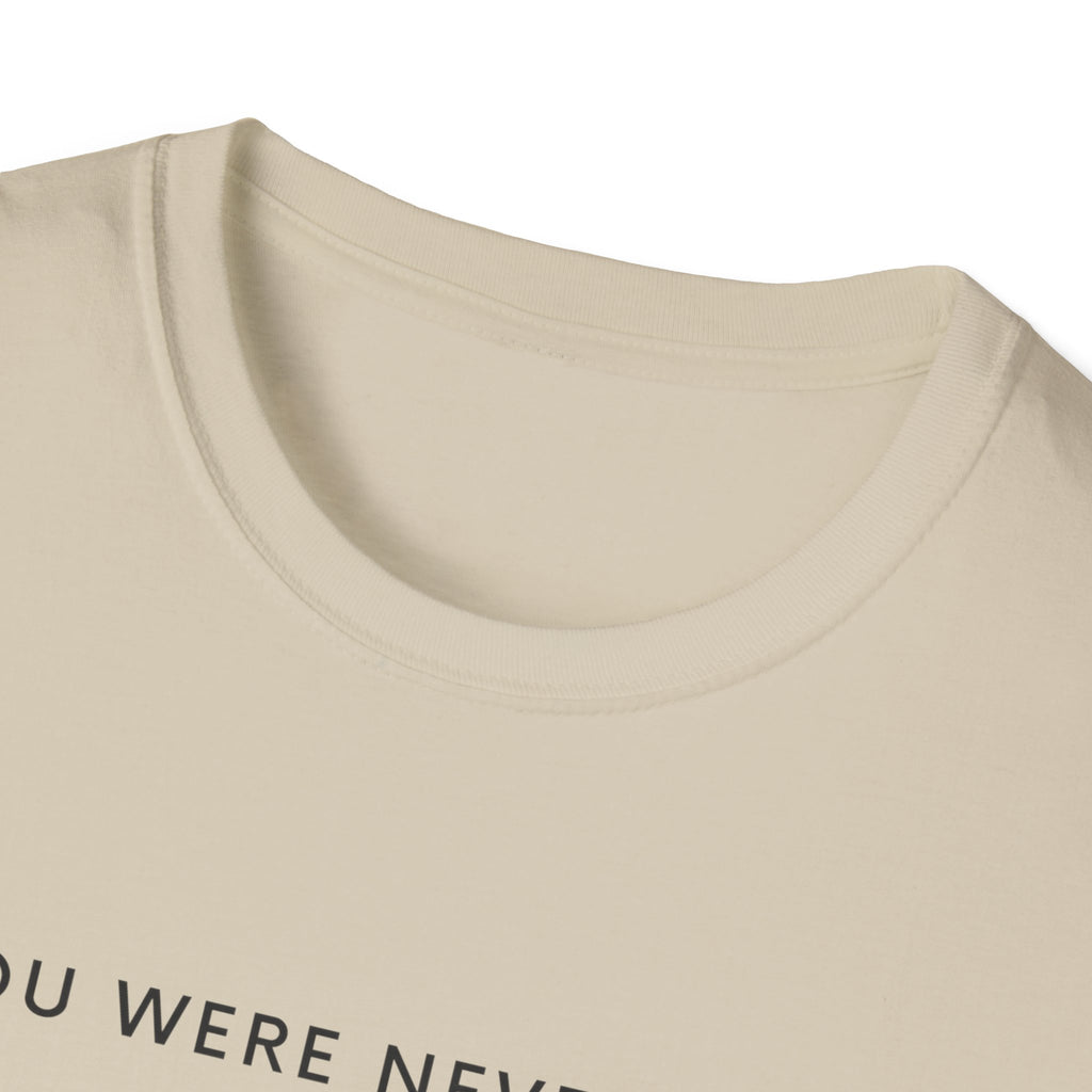 You were never lost T-Shirt