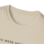 You were never lost T-Shirt