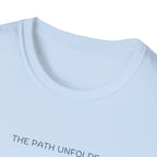 The Path Unfolds T-Shirt