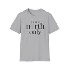 True North Only T-Shirt