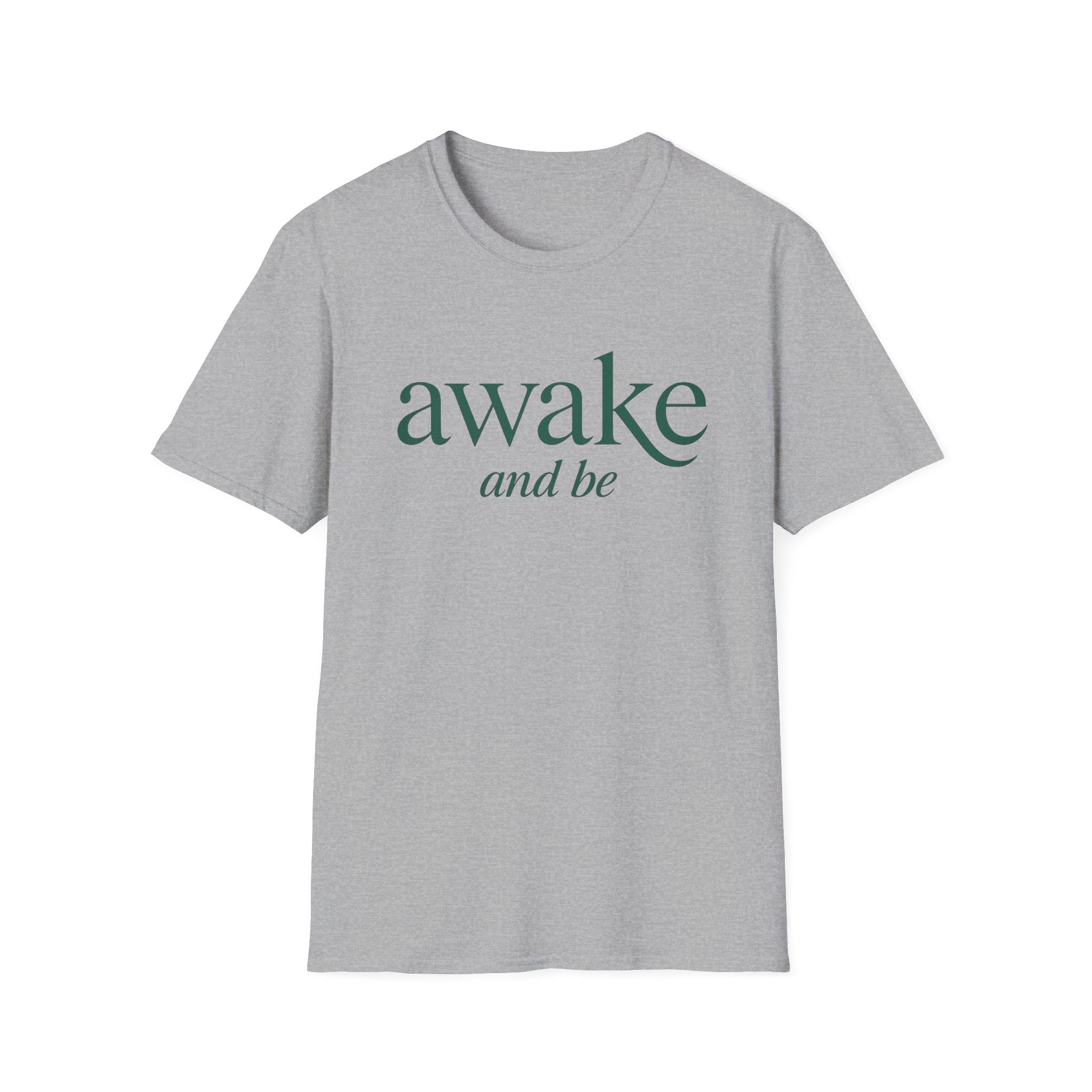 Awake and Be T-Shirt