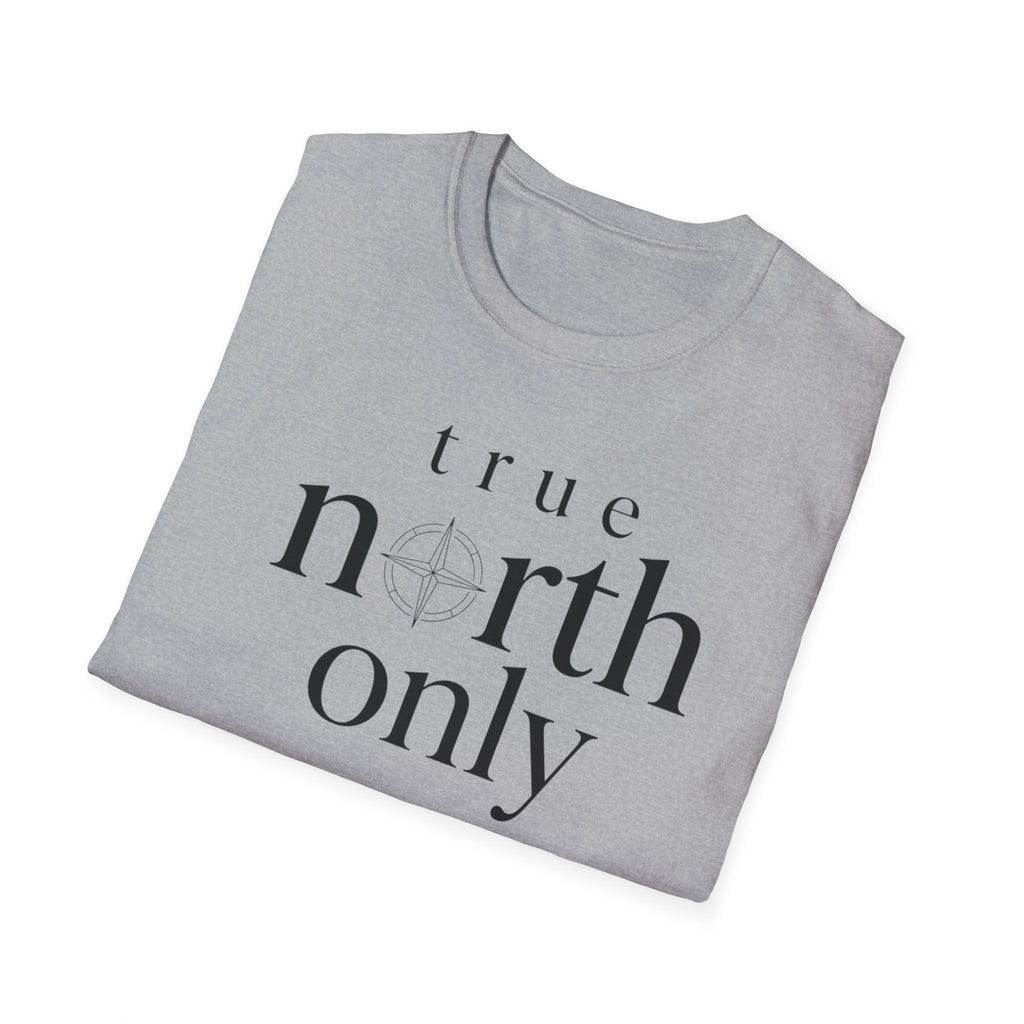 True North Only T-Shirt