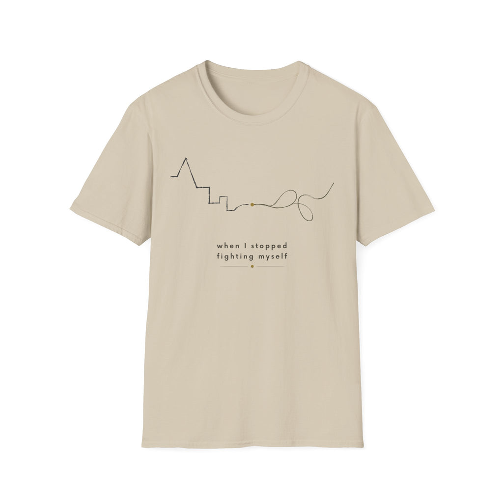 When I stopped fighting myself T-Shirt