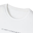 Clarity Comes Quietly T-Shirt