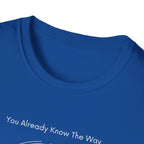 You Already Know The Way T-Shirt