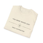 You were never lost T-Shirt