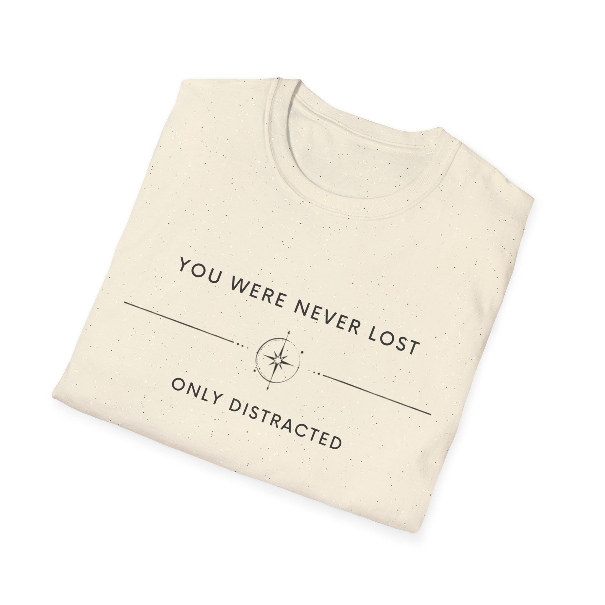 You were never lost T-Shirt