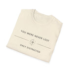 You were never lost T-Shirt