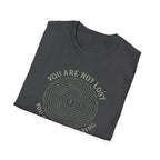 You Are Not Lost T-Shirt