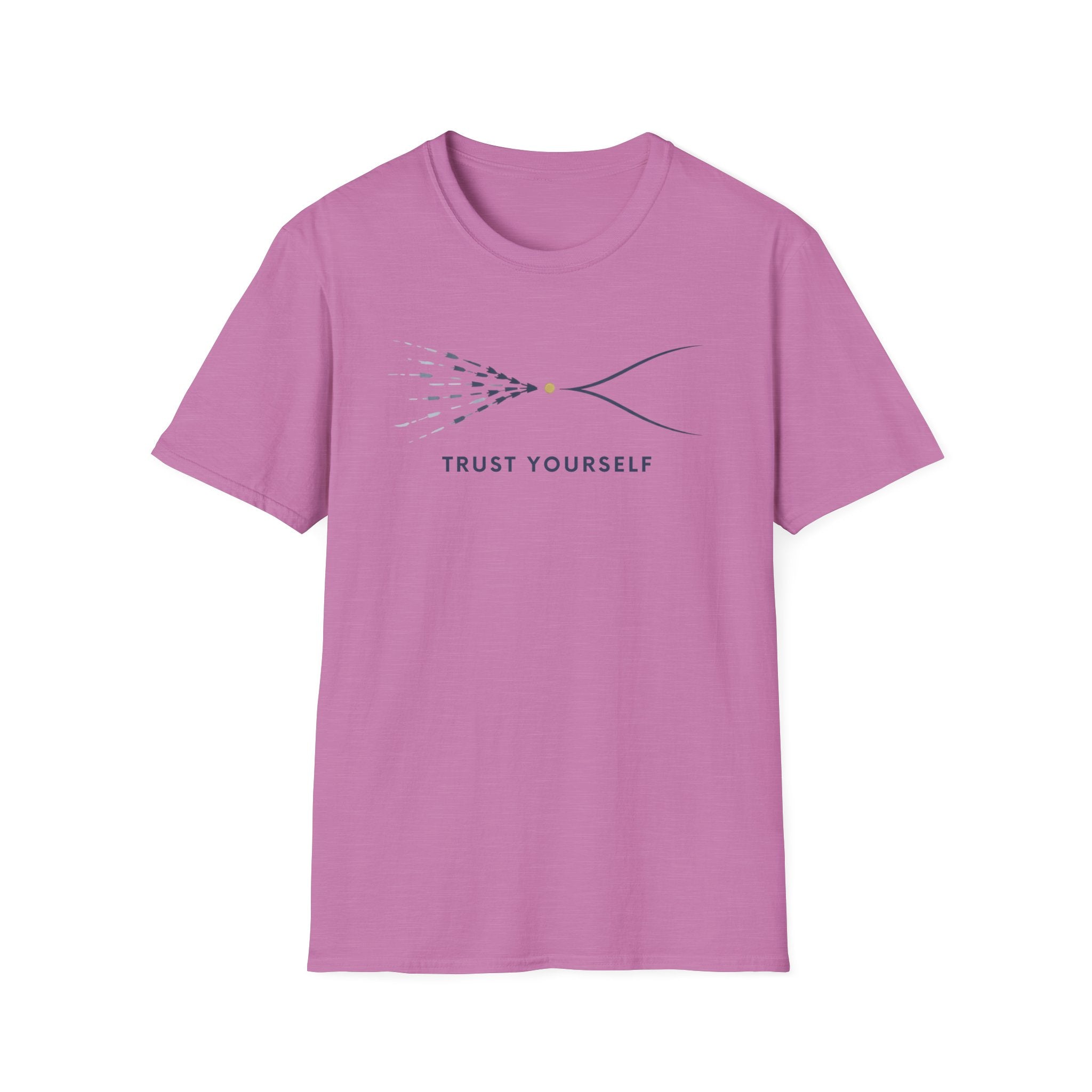 Trust Yourself A T-Shirt