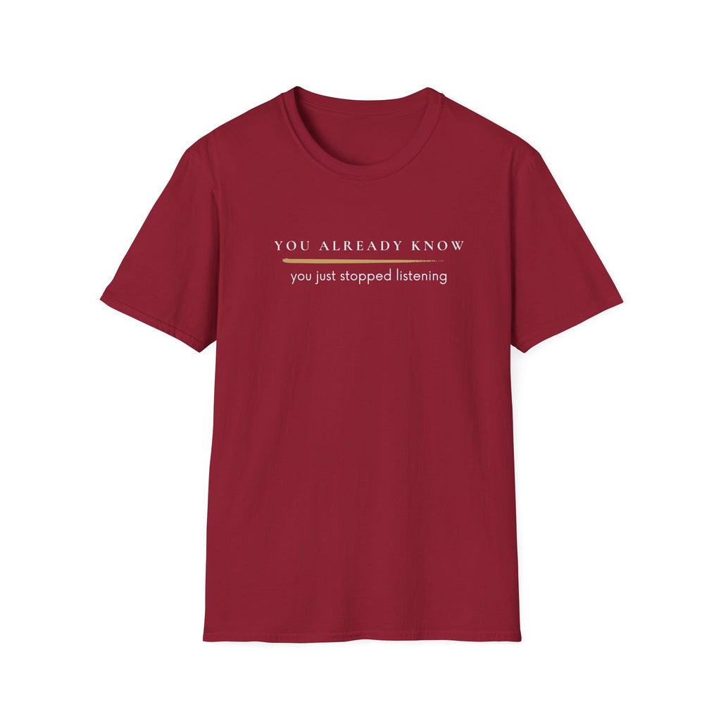 You stopped listening  T-Shirt