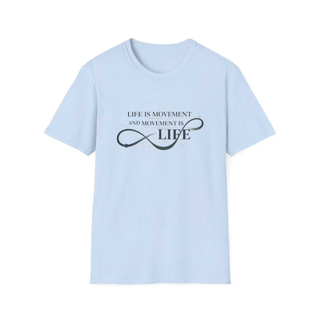Life is movement T-Shirt