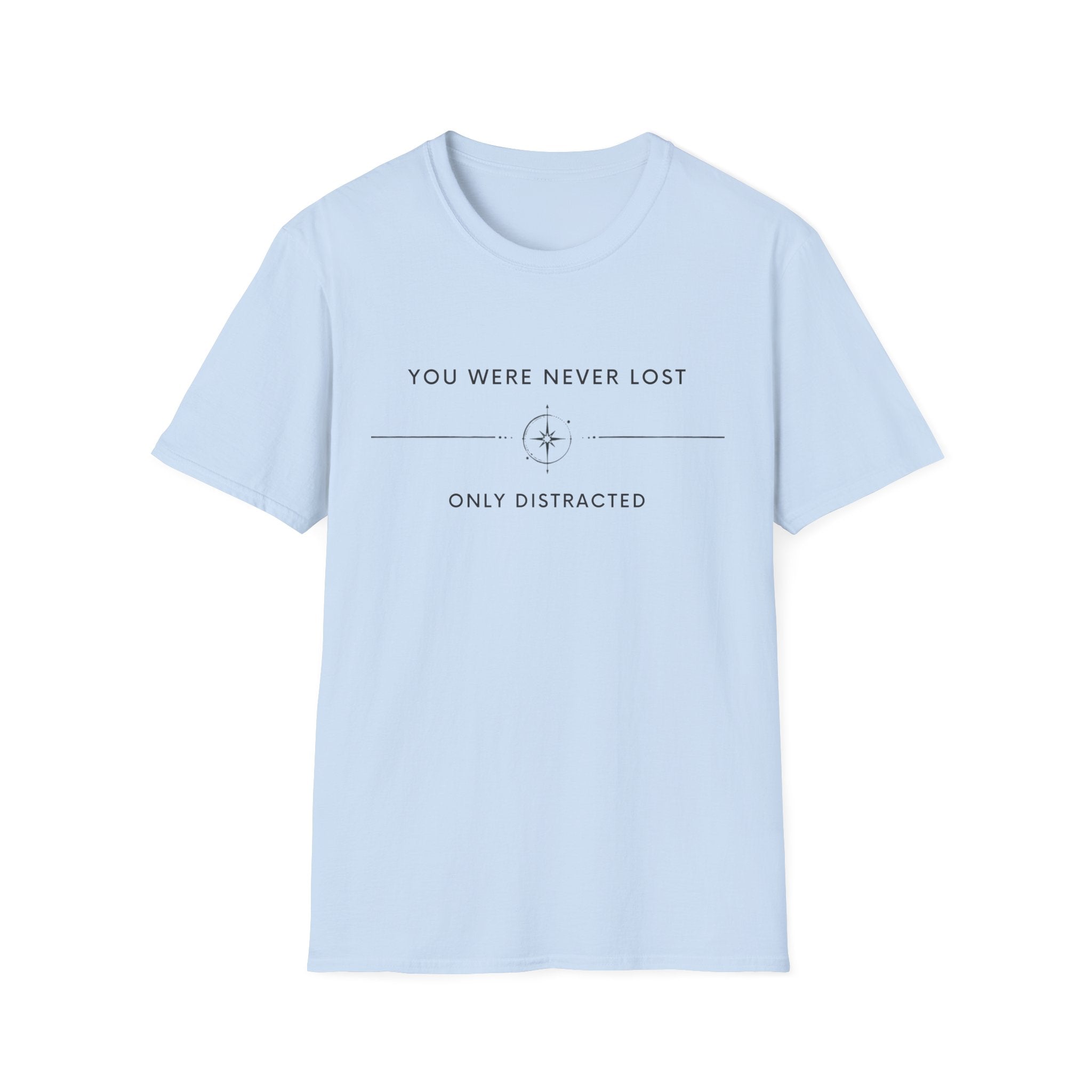 You were never lost T-Shirt
