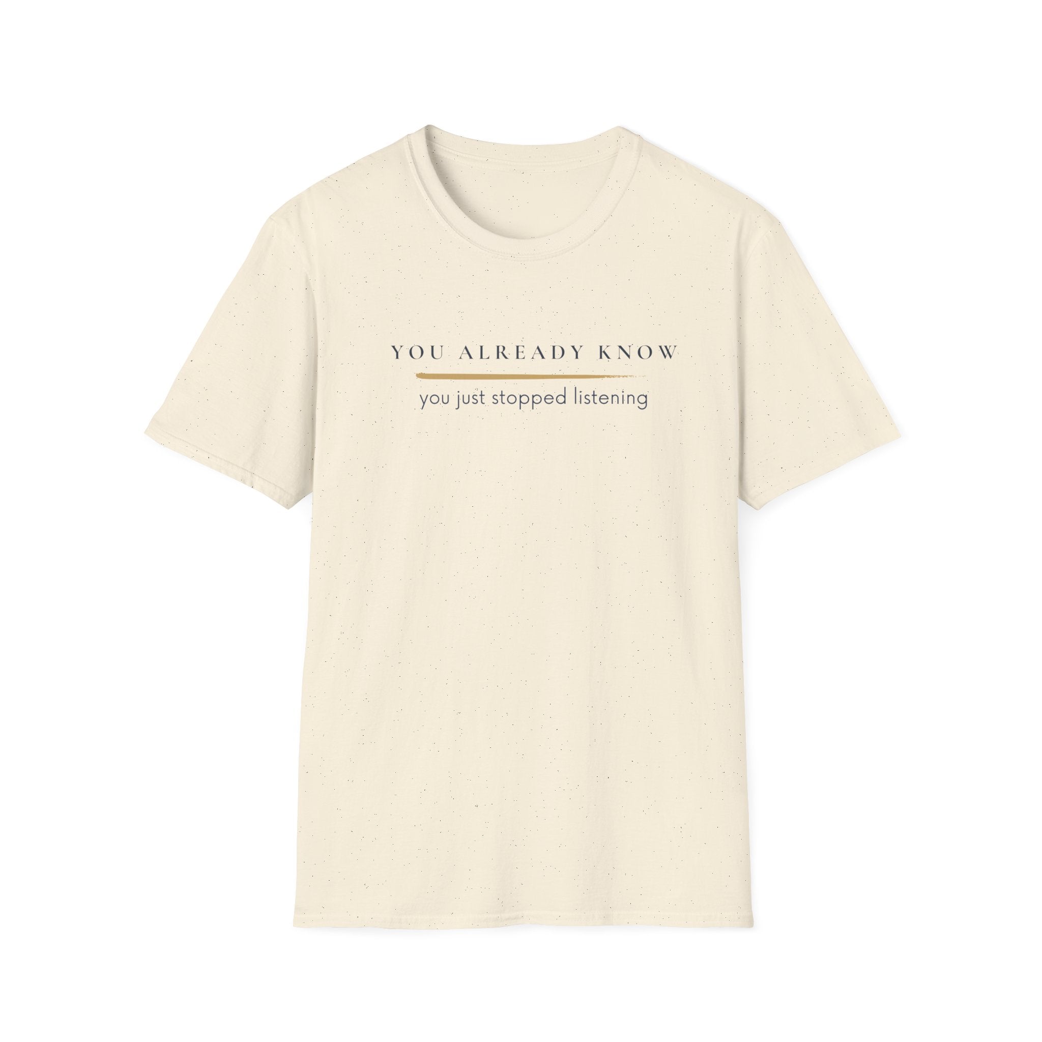 You stopped listening  T-Shirt