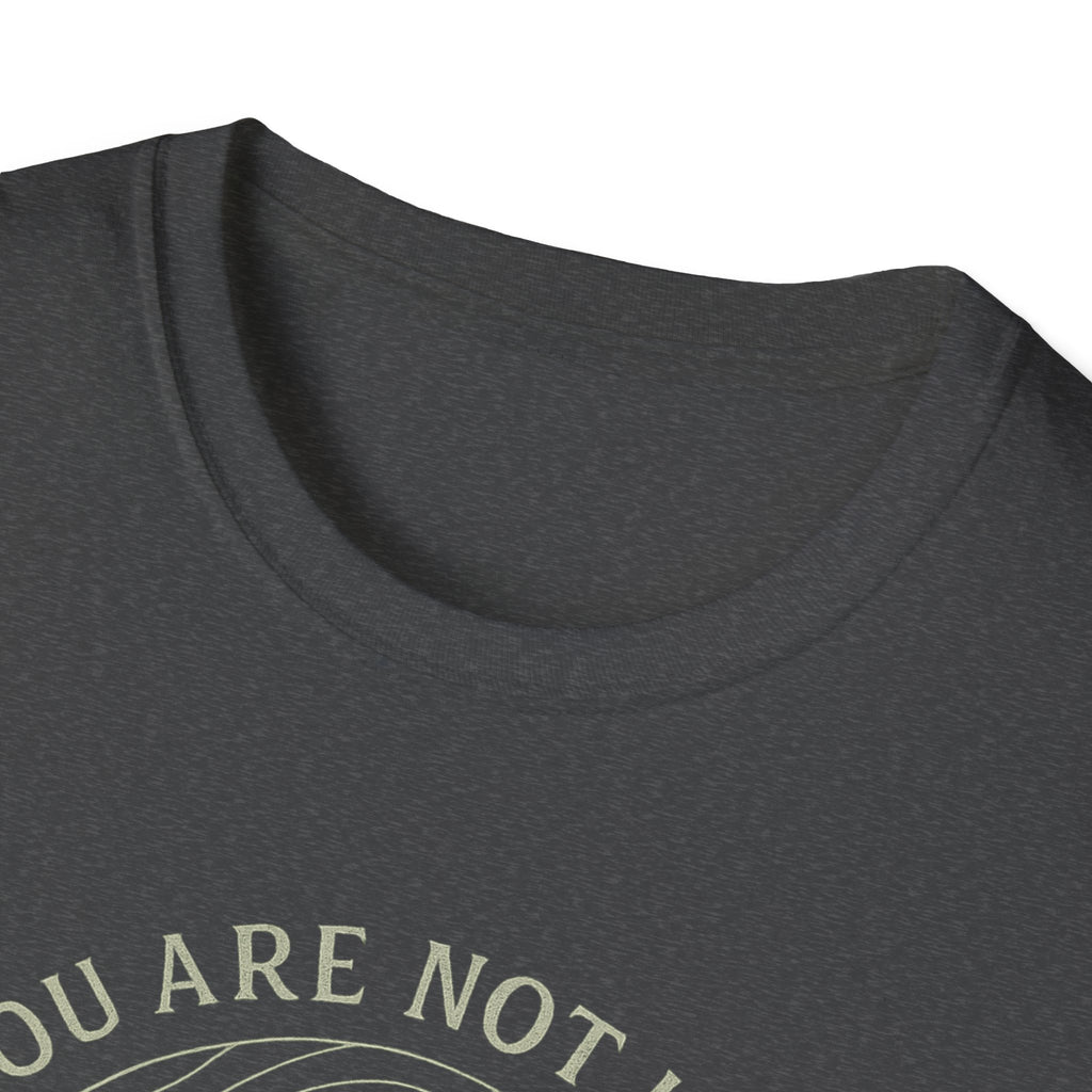 You Are Not Lost T-Shirt