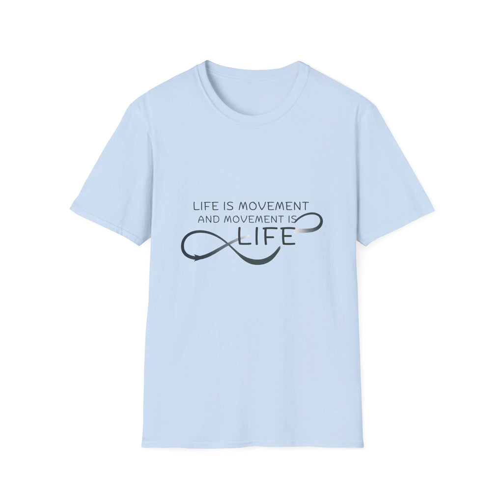 Life is movement T-Shirt