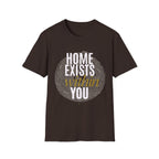 Home exists within you T-Shirt