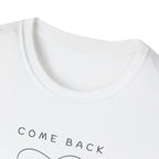 Come Back To Yourself T-Shirt