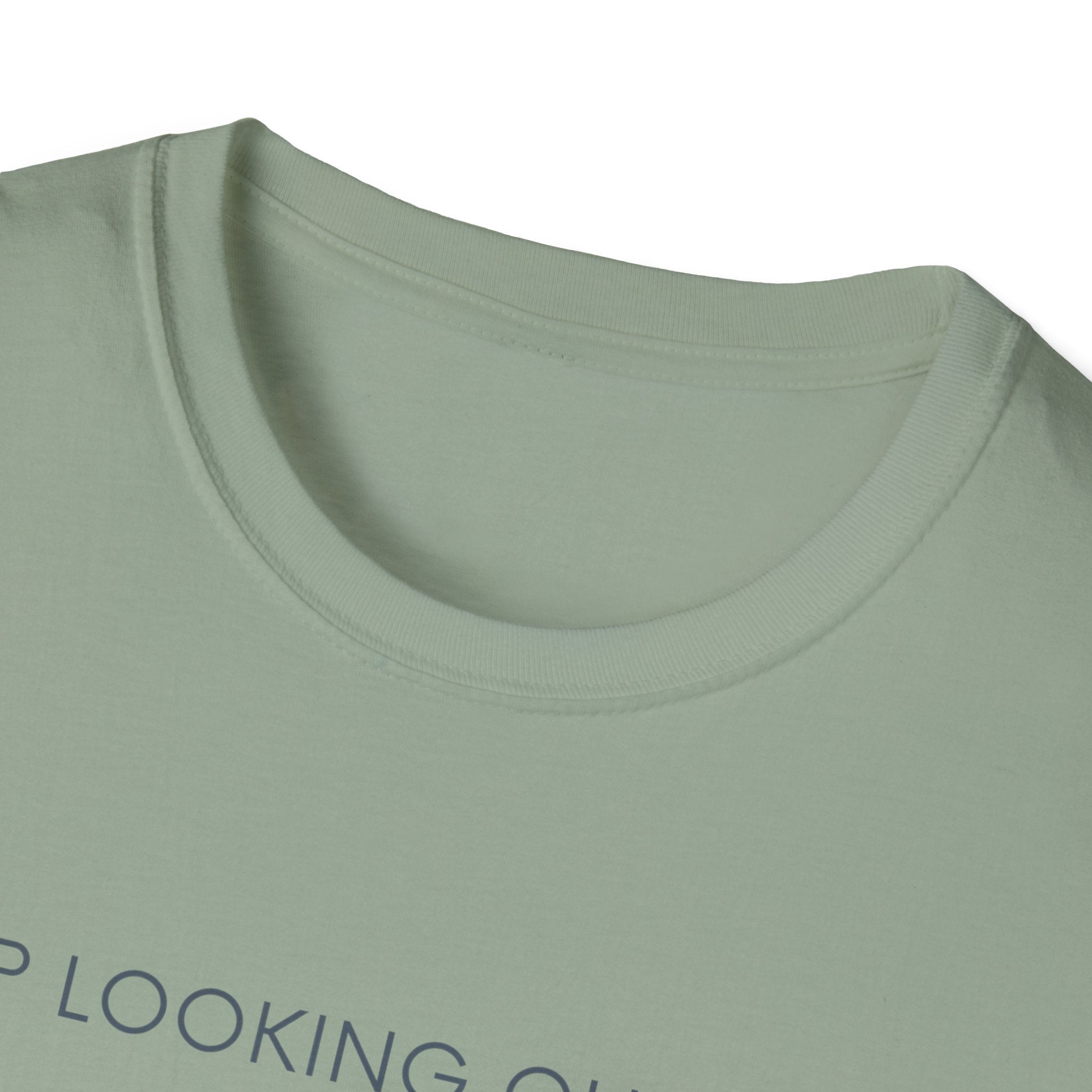 Stop looking out thereT-Shirt