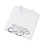 Life is movement T-Shirt
