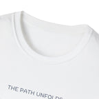 The Path Unfolds T-Shirt