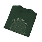 You Are Not Lost T-Shirt