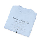 No map needed T-Shirt
