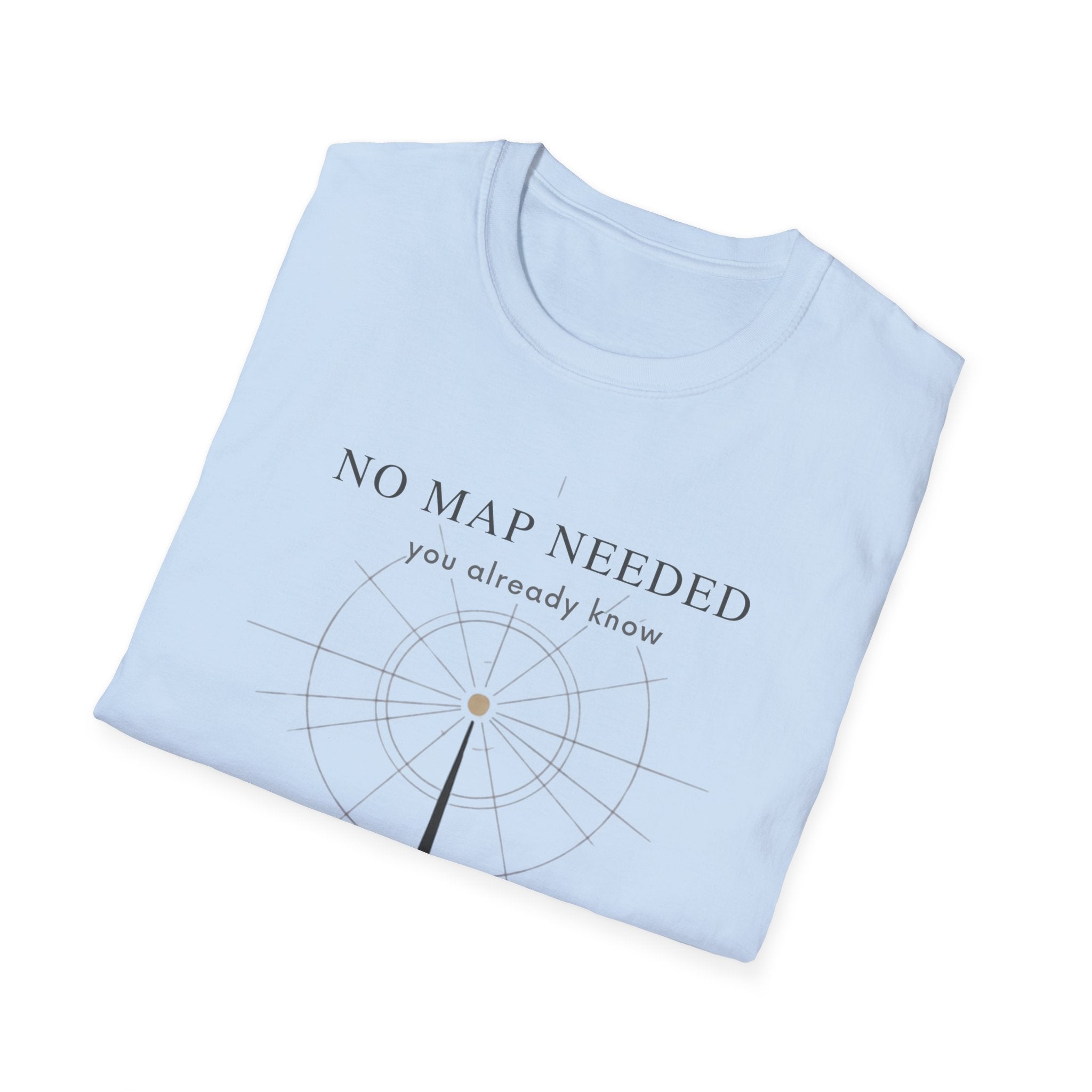 No map needed T-Shirt