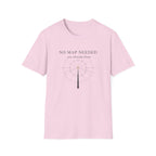 No map needed T-Shirt