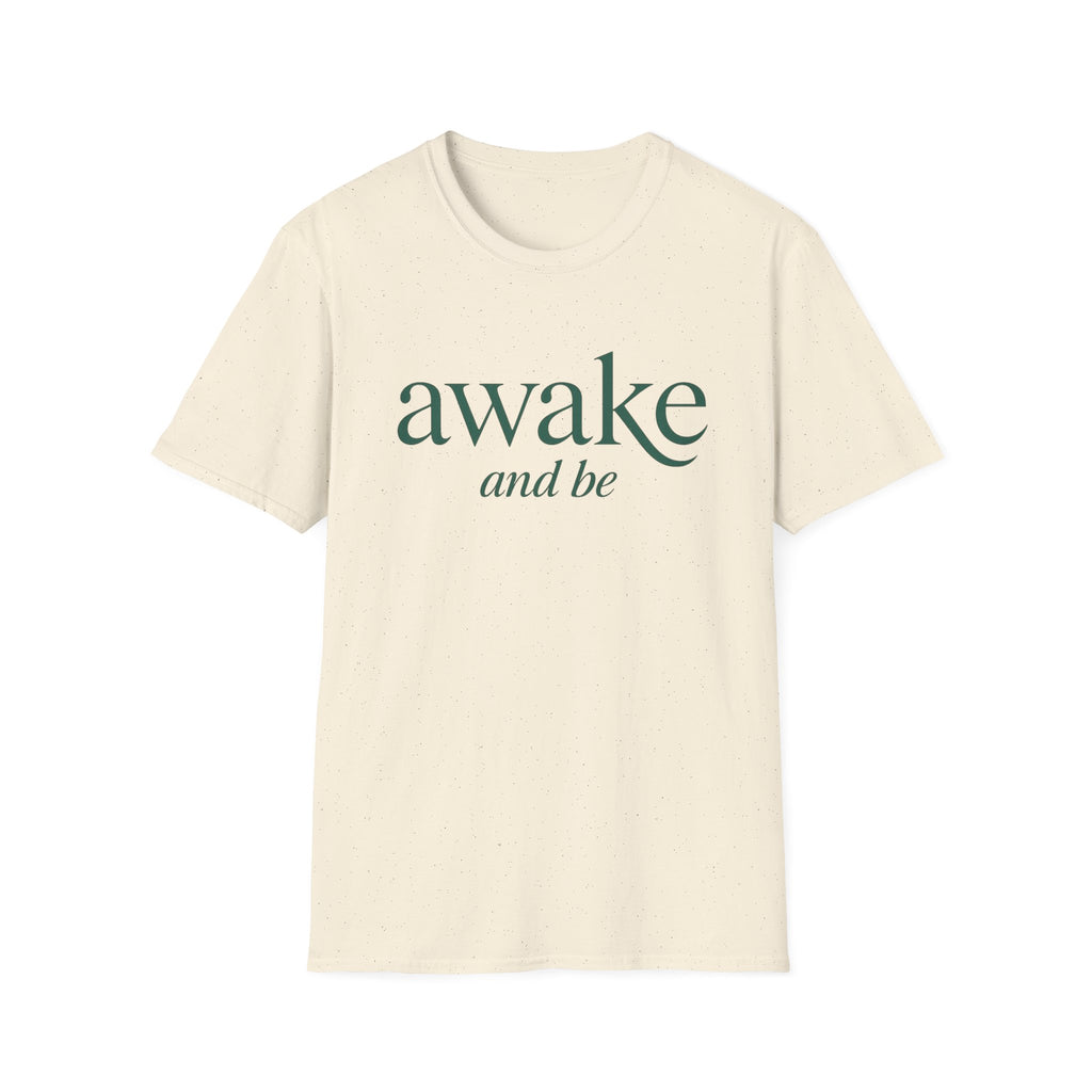 Awake and Be T-Shirt