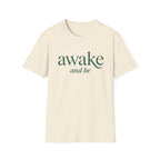 Awake and Be T-Shirt