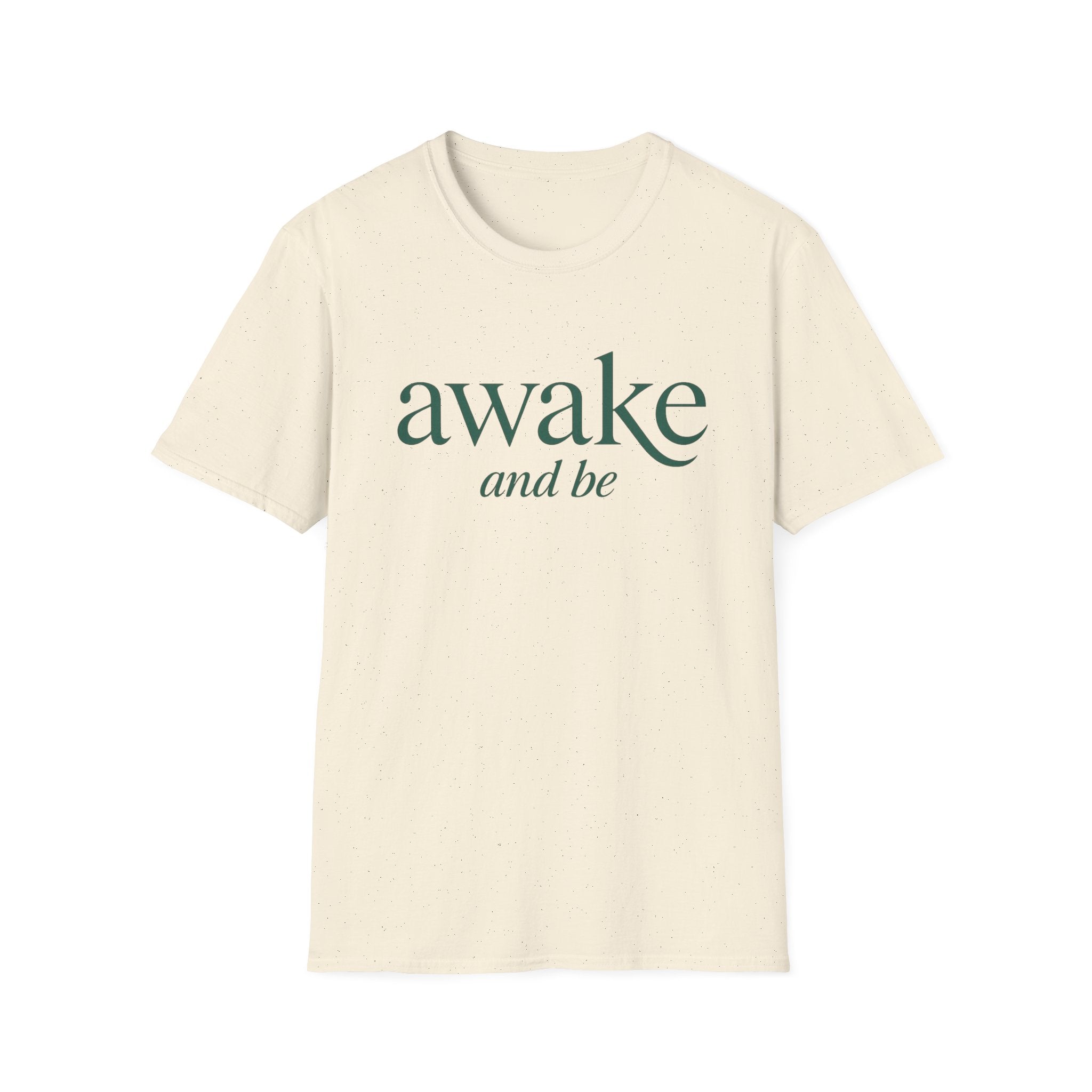 Awake and Be T-Shirt