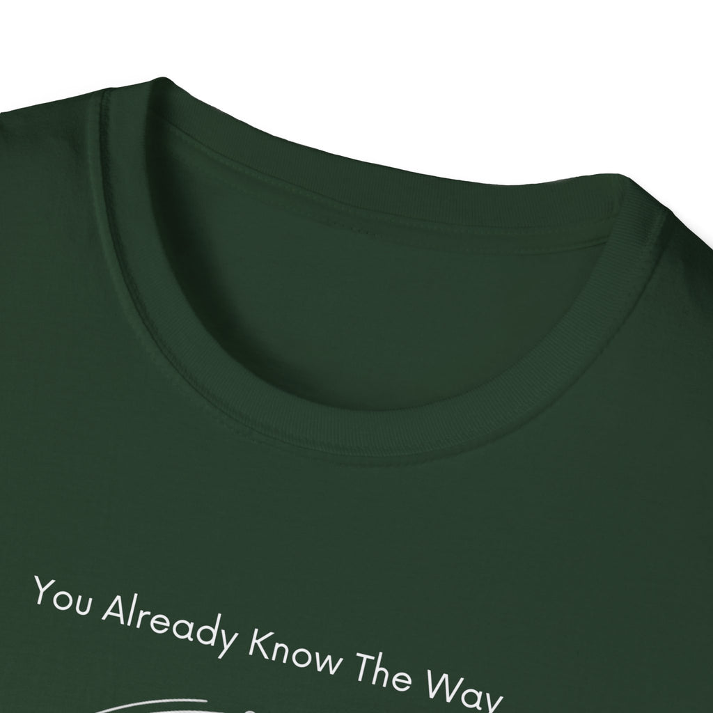 You Already Know The Way T-Shirt