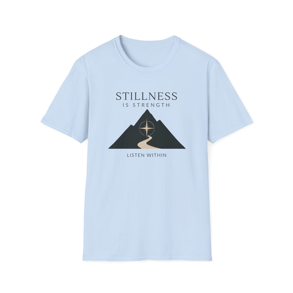 Stillness is Strength T-Shirt