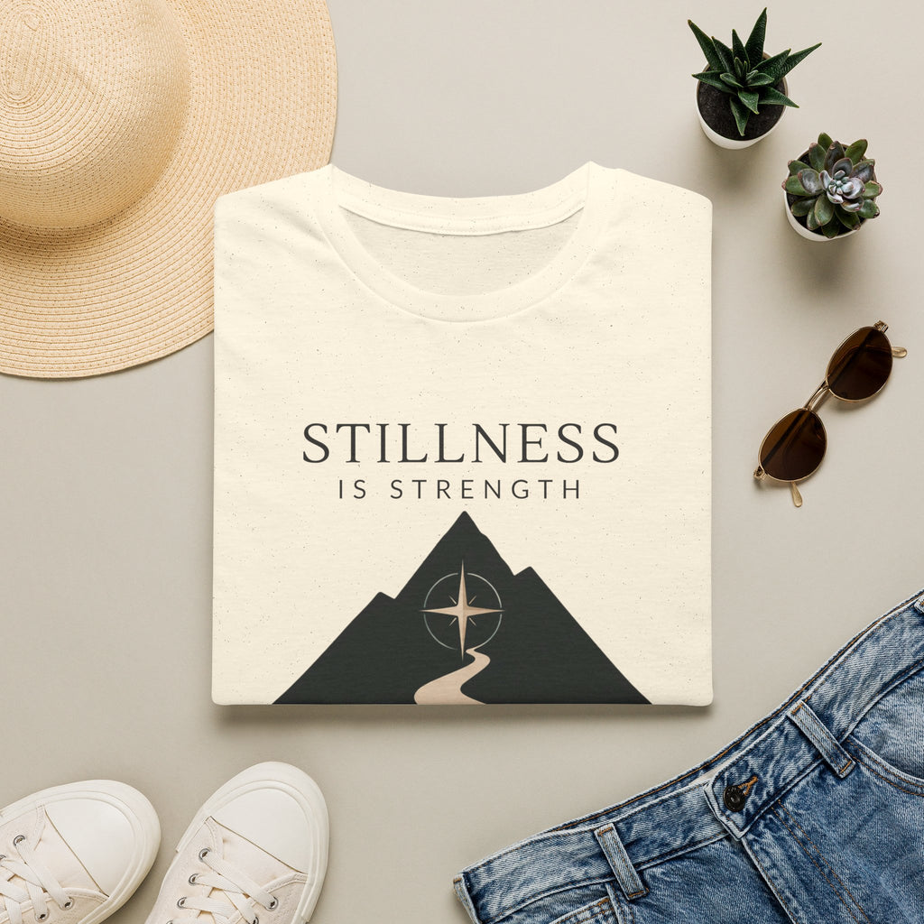 Stillness is Strength T-Shirt