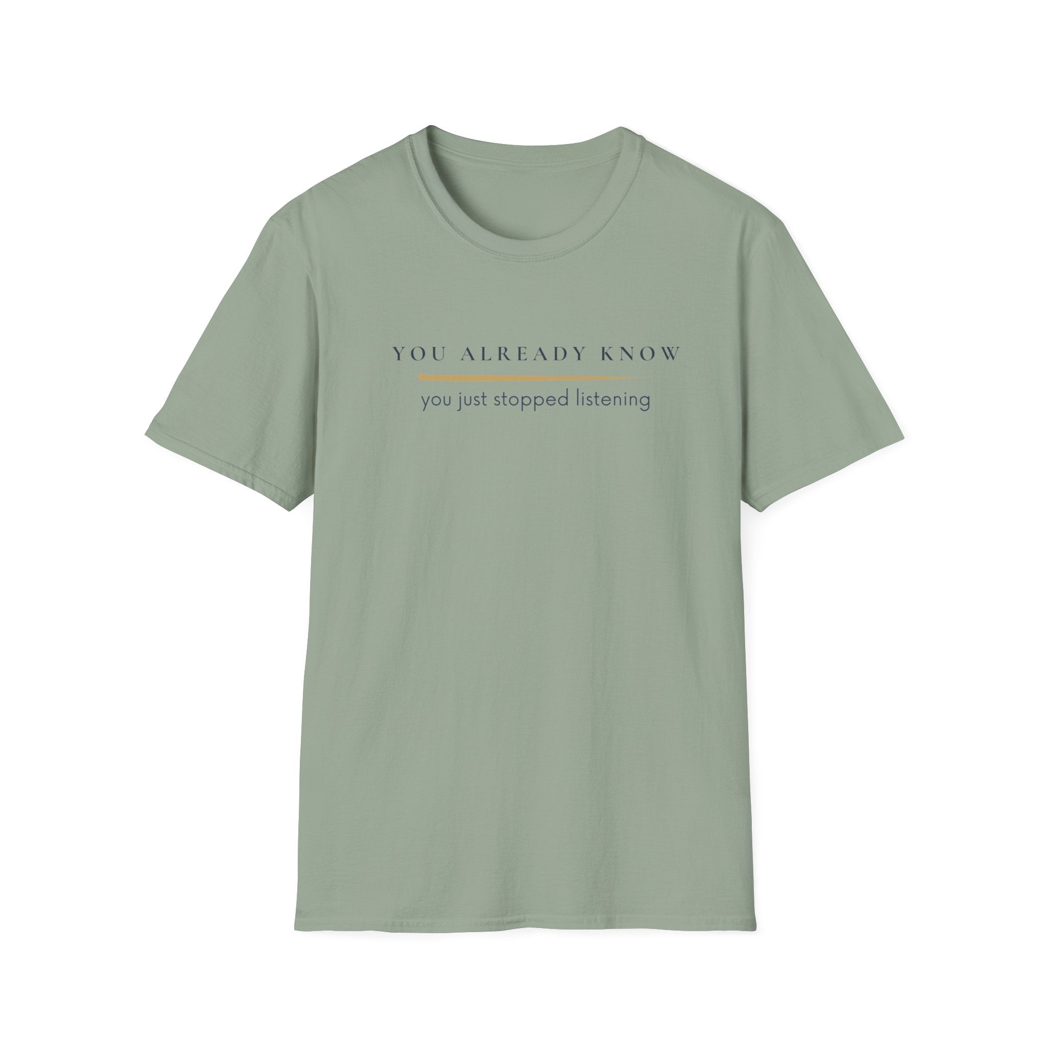 You stopped listening  T-Shirt