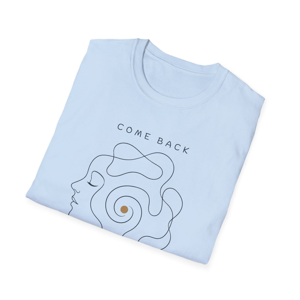 Come Back To Yourself T-Shirt