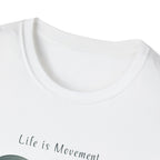 Life is Movement T-Shirt