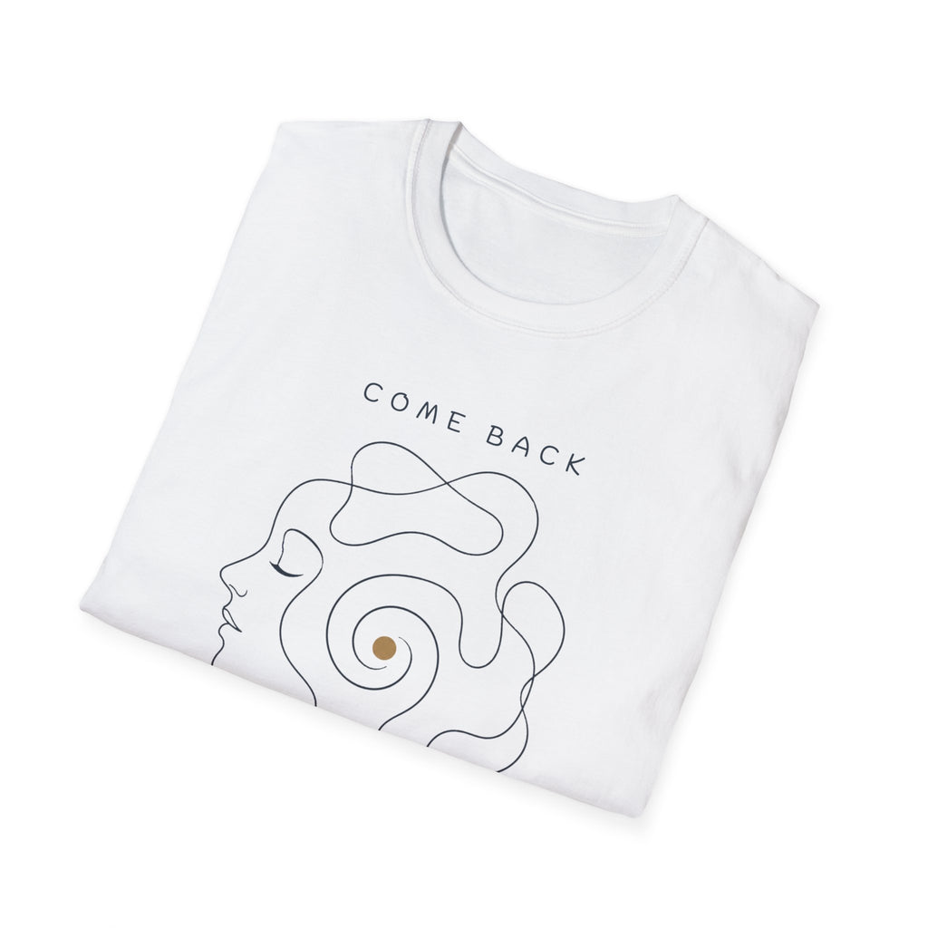 Come Back To Yourself T-Shirt