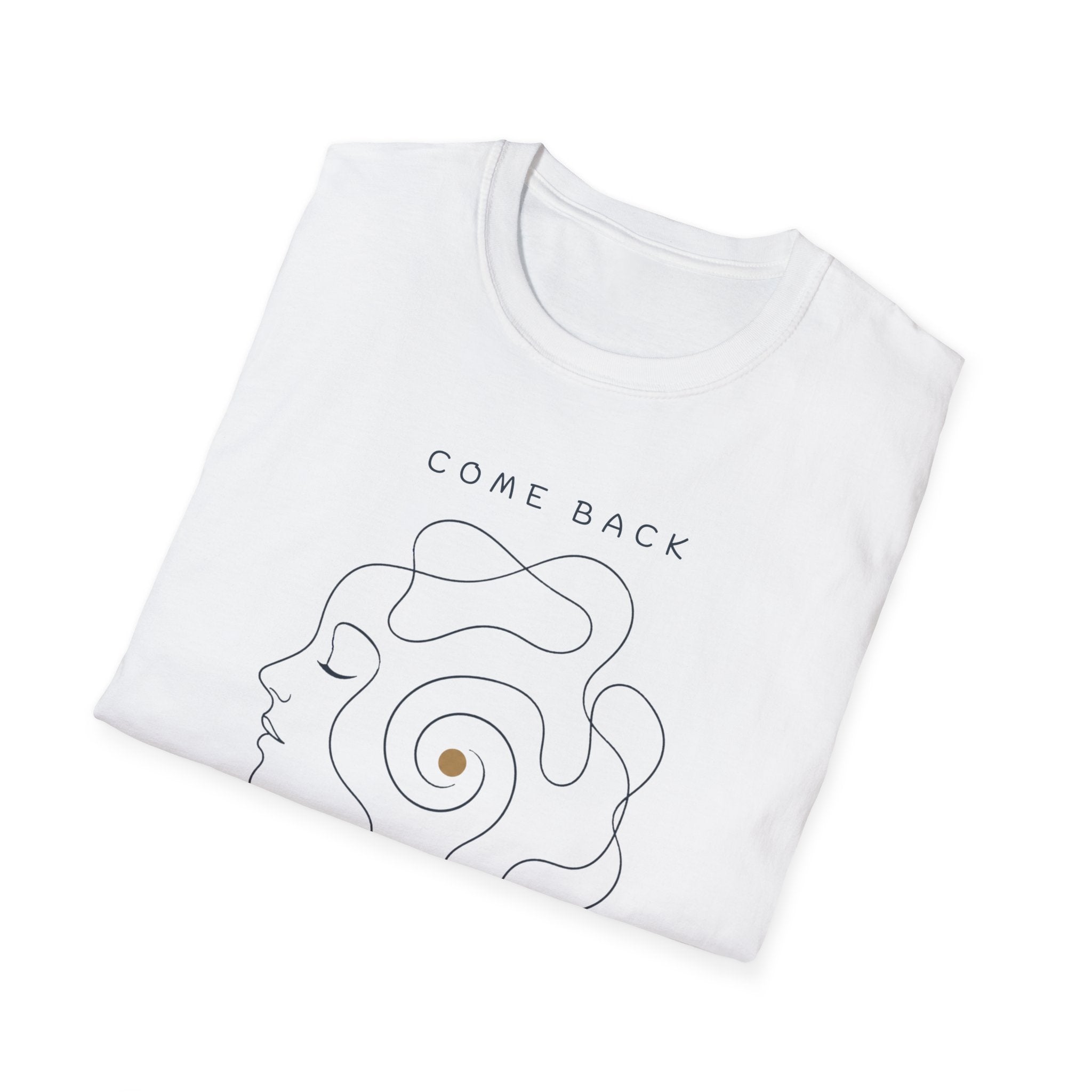 Come Back To Yourself T-Shirt