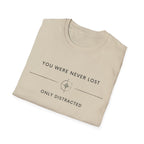 You were never lost T-Shirt
