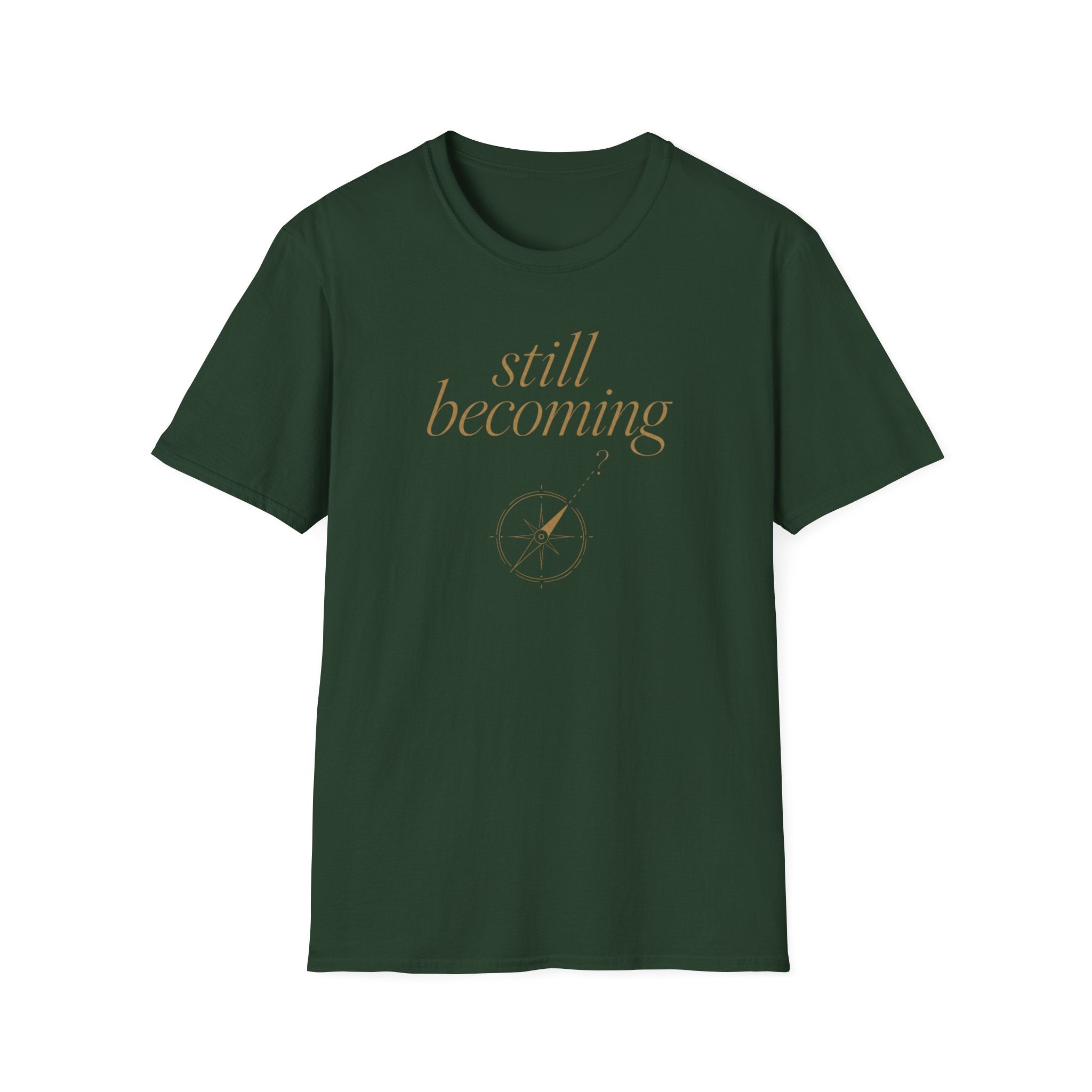 Still Becoming? T-Shirt